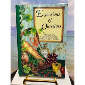 Extensions of Ourselves Recipes Cookbook Hardcover Kitchen Book 1992